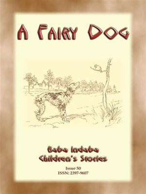 cover image of A FAIRY DOG--How the fairie folk reward those who treat animals well